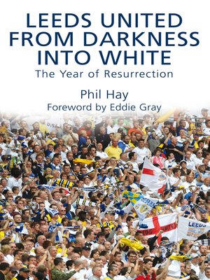 cover image of Leeds United – From Darkness into White